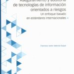 Aseeguramiento y auditoría de tecnólogias de información orientados a riesgos